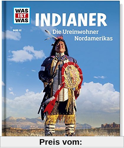Was ist was Bd. 042: Indianer. Die Ureinwohner Nordamerikas
